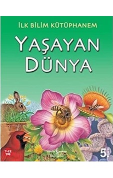 İlk Bilim Kütüphanem - Yaşayan Dünya İlk Bilim Kütüphanem - Yaşayan Dünya
