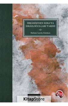 İbrahimden Ezraya İsrailoğulları Tarihi - Salime Leyla Gürkan - İsam Yayınları