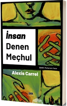 İnsan Denen Meçhul - Alexis Carrel - MK Mirhan Kitap