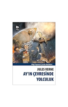 Ay'ın Çevresinde Yolculuk - Jules Verne - Bilgi Yayınevi
