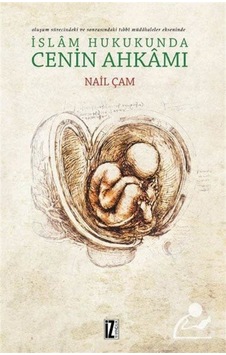 İslam Hukukunda Cenin Ahkamı - Nail Çam - İz Yayıncılık