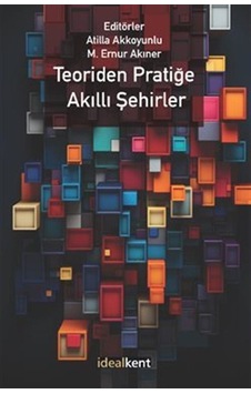 Teoriden Pratiğe Akıllı Şehirler / M. Ernur Akıner