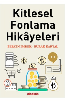 Kitlesel Fonlama Hikayeleri - Burak Kartal - Abaküs Kitap