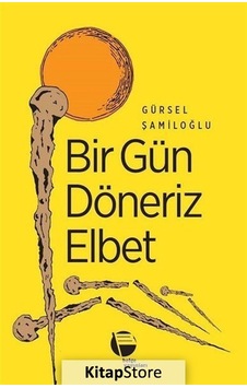 Bir Gün Döneriz Elbet - Gürsel Şamiloğlu - Belge Yayınları