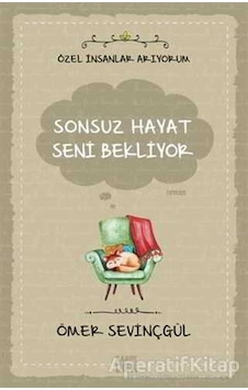 Sonsuz Hayat Seni Bekliyor - Ömer Sevinçgül - Carpediem Kitap Sonsuz Hayat Seni Bekliyor - Ömer Sevinçgül - Carpediem Kitap