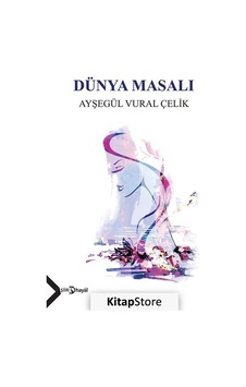 Dünya Masalı - Ayşegül Vural Çelik - Hayal Dünya Masalı - Ayşegül Vural Çelik - Hayal