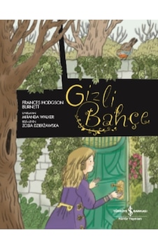 Gizli Bahçe-Çizgilerle Klasikler - Frances Hodgson Burnett - İş Bankası Kültür Yayınları Gizli Bahçe-Çizgilerle Klasikler - Frances Hodgson Burnett - İş Bankası Kültür Yayınları