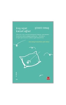 Kuş Uçar Kanat Ağlar Kuş Uçar Kanat Ağlar