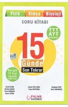Palme Tyt Ayt Öncesi 15 Günde Son Tekrar Fizik-Kimya-Biyoloji - Palme Eğitim Palme Tyt Ayt Öncesi 15 Günde Son Tekrar Fizik-Kimya-Biyoloji - Palme Eğitim