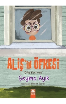 Aliş'in Öfkesi - Şeyma Ayık - Altın Kitaplar Aliş'in Öfkesi - Şeyma Ayık - Altın Kitaplar