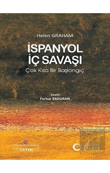 İspanyol İç Savaşı: Çok Kısa Bir Başlangıç - İstanbul Kültür Üniversitesi - İKÜ Yayınevi İspanyol İç Savaşı: Çok Kısa Bir Başlangıç - İstanbul Kültür Üniversitesi - İKÜ Yayınevi