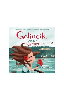 Gelincik Neden Kırmızı Çanakkale'den Dünya Çocuklarına Bir Armağan - Ybve-674200