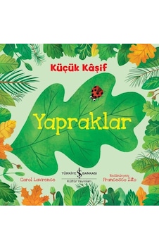 Küçük Kaşif-Yapraklar - Carol Lawrence - İş Bankası Kültür Yayınları