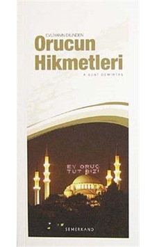Evliyanın Dilinden Orucun Hikmetleri / Abdullah Suat Demirtaş