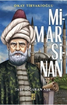 Mimar Sinan - Okay Tiryakioğlu - Timaş Yayınları Mimar Sinan - Okay Tiryakioğlu - Timaş Yayınları