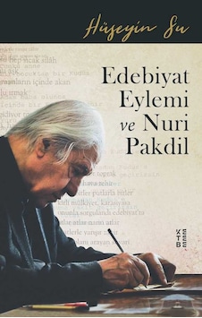 Edebiyat Eylemi ve Nuri Pakdil - Hüseyin Su - Ketebe Edebiyat Eylemi ve Nuri Pakdil - Hüseyin Su - Ketebe
