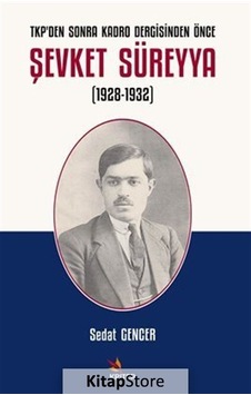 Şevket Süreyya 1928 - 1932: TKP'den Sonra Kadro Dergisinden Önce - Sedat Gencer - Kriter Şevket Süreyya 1928 - 1932: TKP'den Sonra Kadro Dergisinden Önce - Sedat Gencer - Kriter
