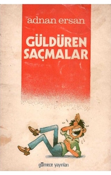 Güldüren Saçmalar - Adnan Ersan 1.baskı