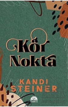 Kör Nokta - Kandi Steiner - Martı Yayınları Kör Nokta - Kandi Steiner - Martı Yayınları