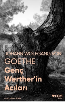 Genç Werther'in Acıları-Fotoğraflı Klasik - Johann Wolfgang Von Goethe - Can Yayınları Genç Werther'in Acıları-Fotoğraflı Klasik - Johann Wolfgang Von Goethe - Can Yayınları