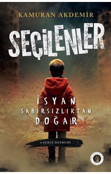 Seçilenler - 6 Şubat Depremi - Kamuran Akdemir - Narsist Kitap Seçilenler - 6 Şubat Depremi - Kamuran Akdemir - Narsist Kitap
