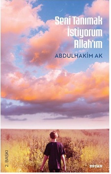 Seni Tanımak İstiyorum Allah'ım / Abdulhakim Ak