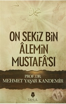 On Sekiz Bin Alemin Mustafa'sı
