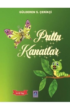 Pullu Kanatlar - Gülderen S. Çerikçi - Göl Kitap Pullu Kanatlar - Gülderen S. Çerikçi - Göl Kitap