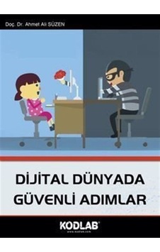 Dijital Dünyada Güvenli Adımlar / Doç. Dr. Ahmet Ali Süzen