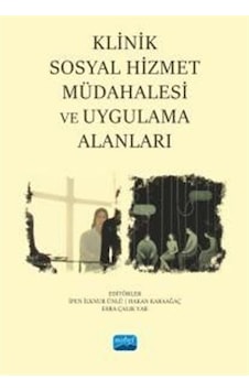 Klinik Sosyal Hizmet Müdahalesi Ve Uygulama Alanları / Kolektif Klinik Sosyal Hizmet Müdahalesi Ve Uygulama Alanları / Kolektif