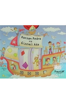 Korsan Pedro ve Gizemli Ada - Mustafa Doğru - Yumurcak Yayınları Korsan Pedro ve Gizemli Ada - Mustafa Doğru - Yumurcak Yayınları