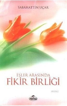 Eşler Arasında Fikir Birliği - Sabahattin Uçar - Ravza Yayınları Eşler Arasında Fikir Birliği - Sabahattin Uçar - Ravza Yayınları