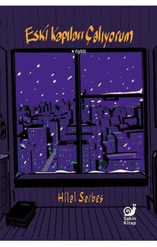 Eski Kapıları Çalıyorum / Hilal Serbes