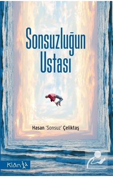 Sonsuzluğun Ustası - Hasan Sonsuz Çeliktaş - Klan Yayınları