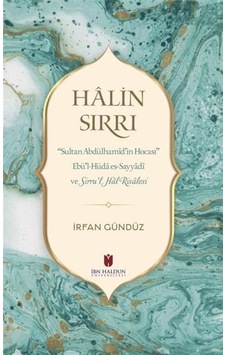 Halin Sırrı: Sultan Abdülhamid'in Hocası Ebü'l-Hüda Es-Sayyadi... Halin Sırrı: Sultan Abdülhamid'in Hocası Ebü'l-Hüda Es-Sayyadi...