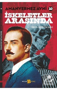 Mercankitap- Amanvermez Avni 10 / Iskeletler Arasında / Ebu'S Süreyya Sami