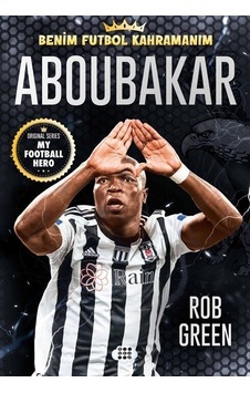 Aboubakar - Benim Futbol Kahramanım - Rob Green - Dokuz Yayınları Aboubakar - Benim Futbol Kahramanım - Rob Green - Dokuz Yayınları