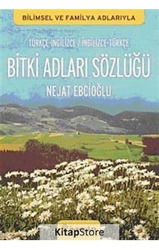 Bitki Adları Sözlüğü Türkçe - İngilizce/İngilizce - Türkçe - Nejat Ebcioğlu - İnkılap Kitabevi Bitki Adları Sözlüğü Türkçe - İngilizce/İngilizce - Türkçe - Nejat Ebcioğlu - İnkılap Kitabevi