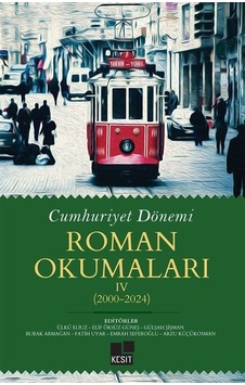 Cumhuriyet Dönemi Roman Okumaları Iv 2000-2024 / Kolektif Cumhuriyet Dönemi Roman Okumaları Iv 2000-2024 / Kolektif