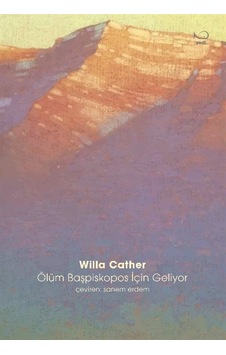 Ölüm Başpiskopos için Geliyor - Willa Cather - Yedi Yayınları
