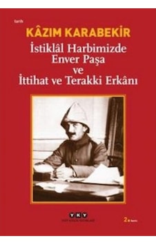 İstiklal Harbimizde Enver Paşa ve İ - Kazım Karabekir - Yapı Kredi Yayınları