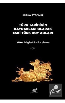 Türk Tarihinin Kaynakları Olarak Eski Türk Boy Adları / Hakan ... Türk Tarihinin Kaynakları Olarak Eski Türk Boy Adları / Hakan ...