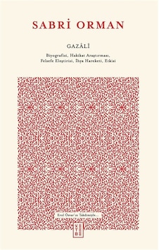 Gazali & Biyografisi, Hakikat Araştırması, Felsefe Eleştirisi,...