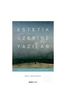 Estetik Üzerine Yazılar- Alfa Yayıncılık Estetik Üzerine Yazılar- Alfa Yayıncılık
