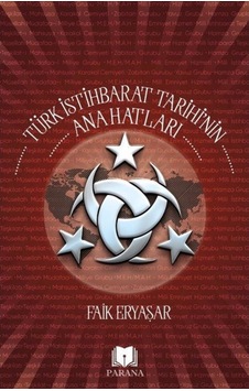 Türk İstihbarat Tarihi'nin Anahatları - Faik Eryaşar - Parana Türk İstihbarat Tarihi'nin Anahatları - Faik Eryaşar - Parana
