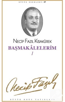 Başmakalelerim 1Kod60 / Necip Fazıl Kısakürek
