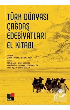 Türk Dünyası Çağdaş Edebiyatları El Kitabı- Kesit Yayınları Türk Dünyası Çağdaş Edebiyatları El Kitabı- Kesit Yayınları