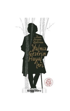 Yalnız Gezerin Hayalleri / Jean Jacques Rousseau Yalnız Gezerin Hayalleri / Jean Jacques Rousseau