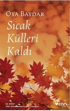 Sıcak Külleri Kaldı - Oya Baydar - Can Yayınları