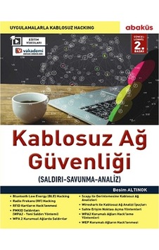 Kablosuz Ağ Güvenliği - Besim Altınok - Abaküs Kitap Kablosuz Ağ Güvenliği - Besim Altınok - Abaküs Kitap